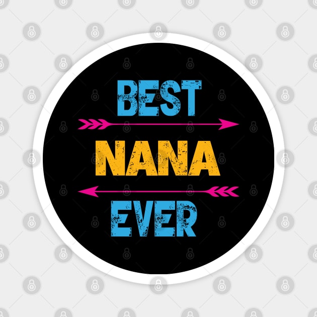 Best Nana Ever Magnet by Gift Designs